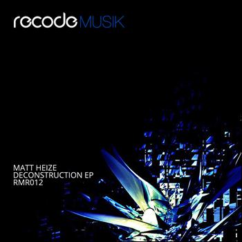 Matt Heize - Deconstruction EP