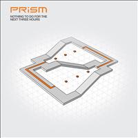 Prism - Nothing to Do for the Next Three Hours