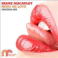 Shane Macauley - Bring Me Love