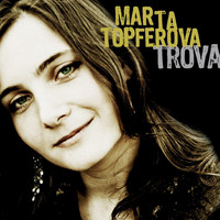 Marta Topferova - Trova