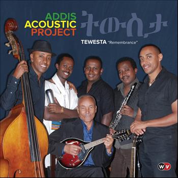 Addis Acoustic Project - Tewesta - "Remembrance"
