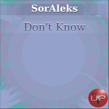 SorAleks - Don't Know