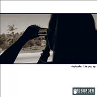 Vinylsurfer - For You EP