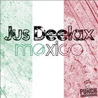 Jus Deelax - Mexico
