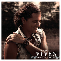 Carlos Vives - Volví A Nacer - EP