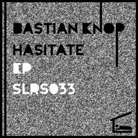 Bastian Knop - Hasitate