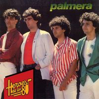 Palmera - Héroes de los 80. Palmera