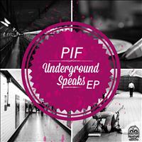 PIF - Underground Speaks EP