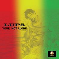Lupa - Your Not Alone - Single