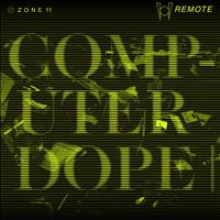 Remote - Zone 11: Computer Dope - EP