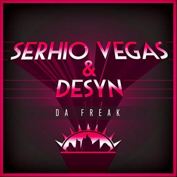 Serhio Vegas, Desyn - Da Freak