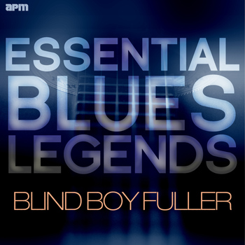 Blind Boy Fuller - Essential Blues Legends - Blind Boy Fuller