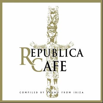 Varios Artistas - Republica Cafe (By Bruno From Ibiza)