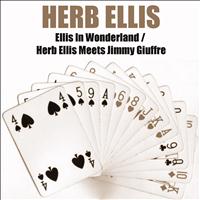 Herb Ellis, Jimmy Giuffre - Ellis in Wonderland / Herb Ellis Meets Jimmy Giuffre