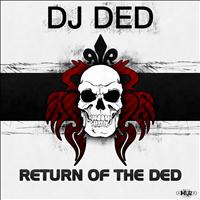 Dj Ded - Return of the Ded