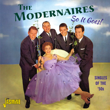 The Modernaires - So It Goes! - Singles of the '50s
