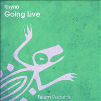 Rhyno - Going Live