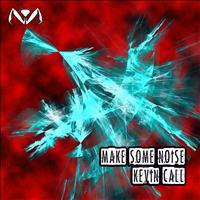 Kevin Call - Make Some Noise