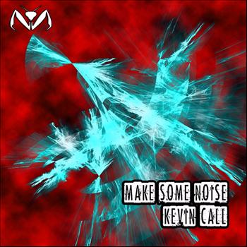 Kevin Call - Make Some Noise
