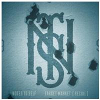 Notes To Self - Target Market [RECOIL] (Explicit)