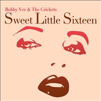 Bobby Vee And The Crickets - Sweet Little Sixteen