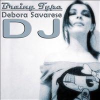 Debora Savarese DJ - Brainy Type