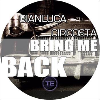 Gianluca Circosta - Bring Me Back