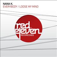 Nana K. - Everybody / Loose My Mind
