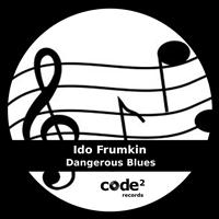 Ido Frumkin - Dangerous Blues