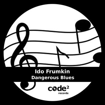 Ido Frumkin - Dangerous Blues