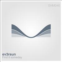Ev3rsun - Find It Someday