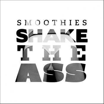 Smoothies - Shake the Ass