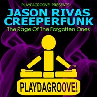 Jason Rivas, Creeperfunk - The Rage of the Forgotten Ones