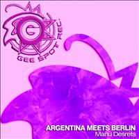 Manu Desrets - Argentina Meets Berlin