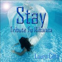 Laura Ciffa - Stay (Tribute to Rihanna)