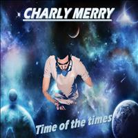 Charly Merry - Time of the Times