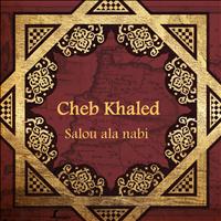 Cheb Khaled - Salou ala nabi