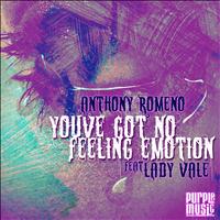 Anthony Romeno - You've Got No Feeling Emotion
