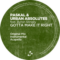Paskal & Urban Absolutes - Gotta Make It Right