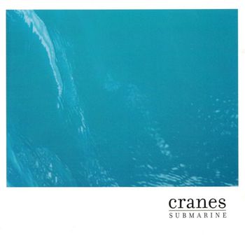 Cranes - Submarine