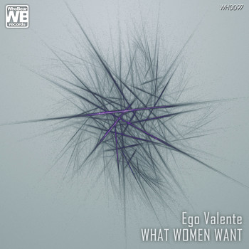 Ego Valente - What Women Want