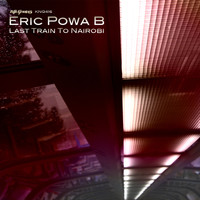 Eric Powa B - Last Train to Nairobi EP