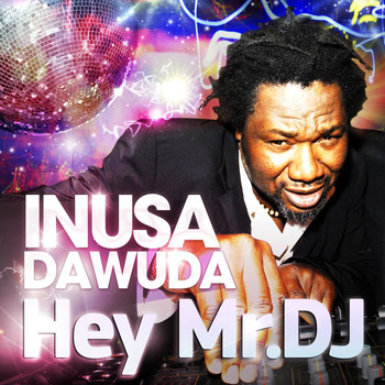 Inusa Dawuda - Hey Mr. DJ