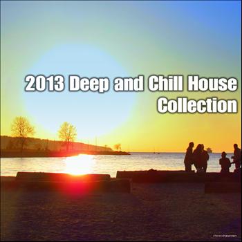 Various Artists - 2013 Deep and Chill House Collection