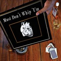 Gloria Deluxe - Must Don't Whip 'Um