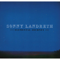 Sonny Landreth / - Elemental Journey
