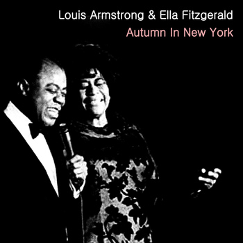 Ella Fitzgerald & Louis Armstrong - Autumn In New York