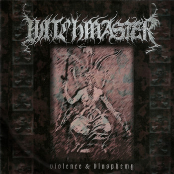 Witchmaster - Violence & Blasphemy
