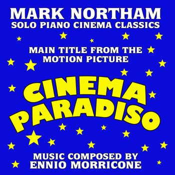 Mark Northam - CINEMA PARADISO-Main Title for Solo Piano (From the Motion Picture score to "Cinema Paradiso")