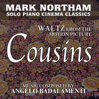 Mark Northam - Waltz for Solo Piano (From the Motion Picture: Cousins) (Tribute)